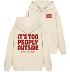 It's too peoply outside - Oversize Hoodie